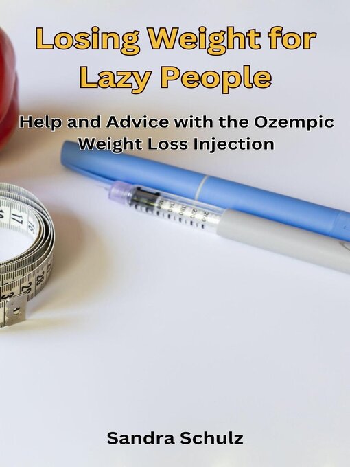 Title details for Losing Weight for Lazy People, Help and Advice with the Ozempic Weight Loss Injection by Sandra Schulz - Available